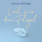Cover CD Clemens Bittlinger „Leih mir deine Flügel”