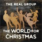 Cover CD The Real Group „The World For Christmas ”