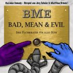 Cover „Bad, Mean & Evil: Ihre Fachberater für alles Böse”